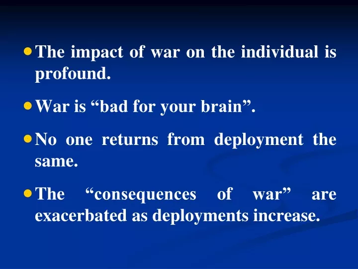 the impact of war on the individual is profound