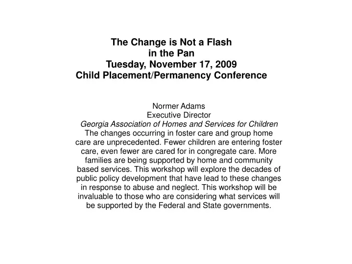 the change is not a flash in the pan tuesday november 17 2009 child placement permanency conference