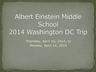 Albert Einstein Middle School 2014  Washington DC Trip
