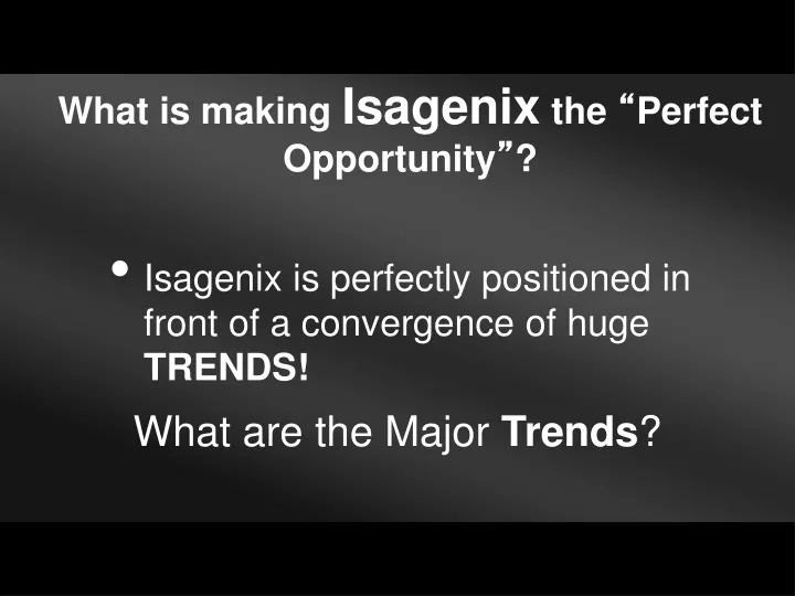 what is making isagenix the perfect opportunity