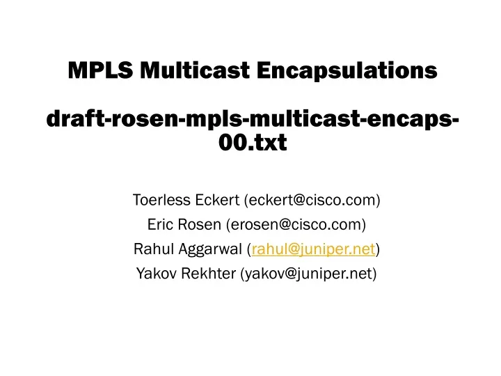 mpls multicast encapsulations draft rosen mpls multicast encaps 00 txt