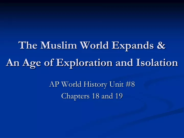 the muslim world expands an age of exploration and isolation