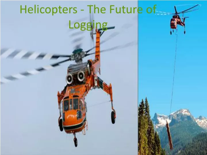 helicopters the future of logging