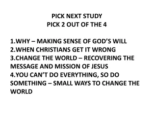 PICK NEXT STUDY PICK 2 OUT OF THE 4 WHY – MAKING SENSE OF GOD ’ S WILL