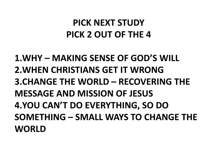 pick next study pick 2 out of the 4 why making