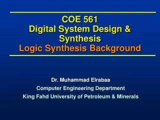 COE 561 Digital System Design &amp; Synthesis Logic Synthesis Background