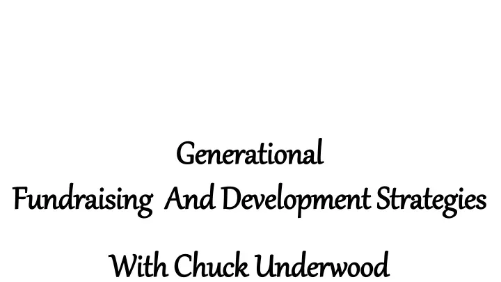 generational fundraising and development