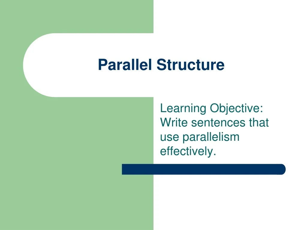 PPT - Mastering Parallel Structure in Sentences PowerPoint Presentation ...