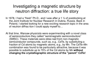 Investigating a magnetic structure by neutron diffraction: a true life story