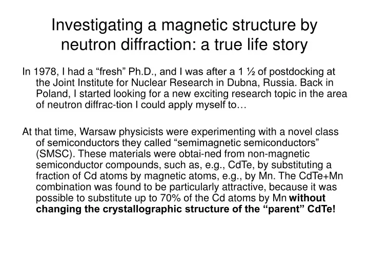 investigating a magnetic structure by neutron diffraction a true life story