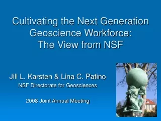 Cultivating the Next Generation Geoscience Workforce:  The View from NSF
