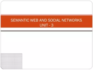 SEMANTIC WEB AND SOCIAL NETWORKS   UNIT - 3