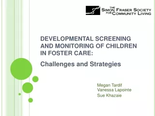 DEVELOPMENTAL SCREENING AND MONITORING OF CHILDREN IN FOSTER CARE: