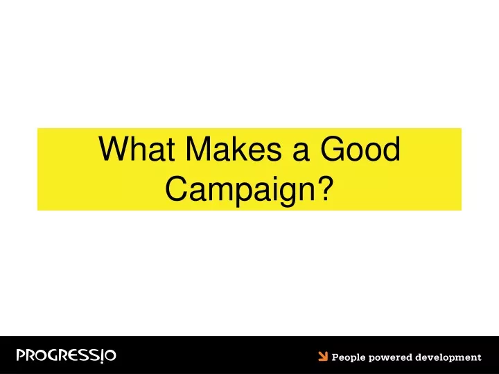 what makes a good campaign