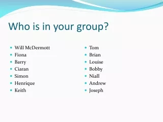 Who is in your group?