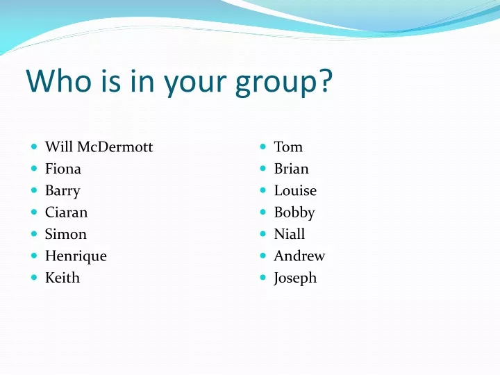 who is in your group
