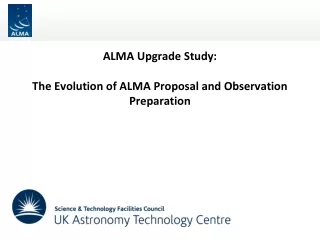 ALMA Upgrade Study:  The Evolution of ALMA Proposal and Observation Preparation
