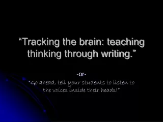 “Tracking the brain: teaching thinking through writing.”