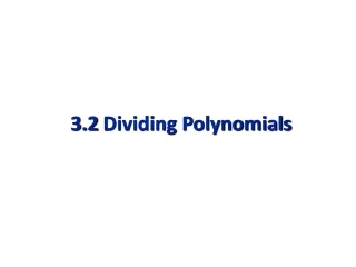 3.2  Dividing Polynomials