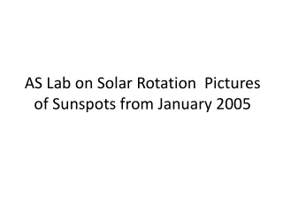 AS Lab on Solar Rotation  Pictures of Sunspots from January 2005