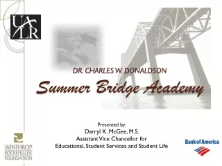 DR. CHARLES W. DONALDSON Summer Bridge Academy