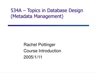 534A – Topics in Database Design (Metadata Management)