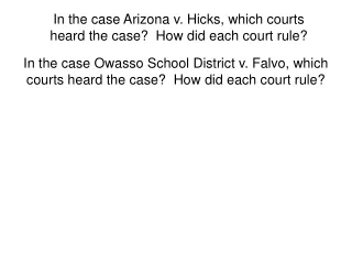 In the case Arizona v. Hicks, which courts heard the case?  How did each court rule?