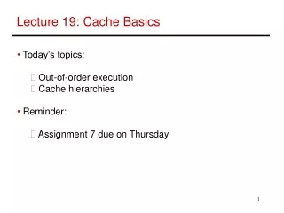 Lecture 19: Cache Basics