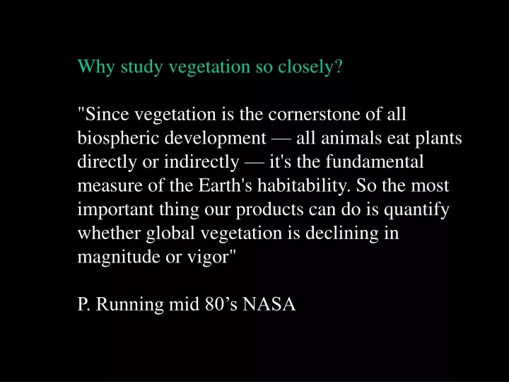 why study vegetation so closely since vegetation