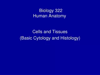 Biology 322 Human Anatomy  I