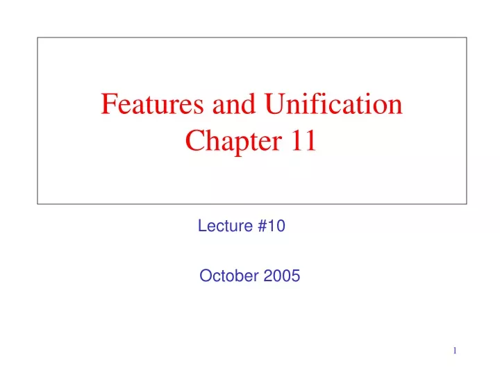 features and unification chapter 11