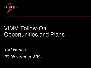 VIMM Follow-On  Opportunities and Plans