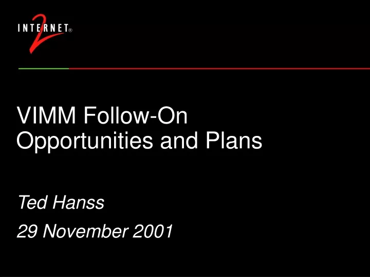 vimm follow on opportunities and plans