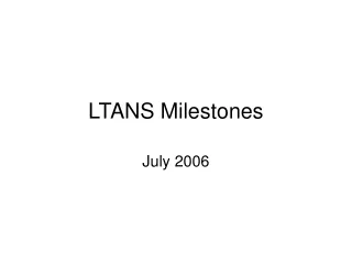 LTANS Milestones