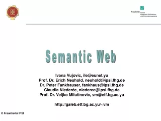 Ivana Vujovic, ile@eunet.yu Prof. Dr. Erich Neuhold, neuhold@ipsi.fhg.de