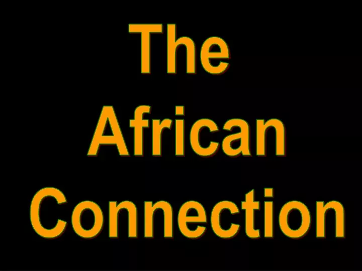 the african connection