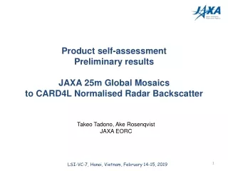 Product self-assessment  Preliminary results JAXA 25m Global Mosaics