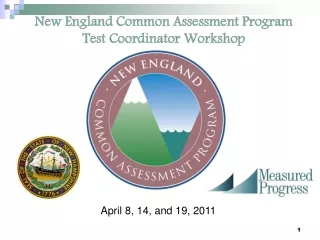 New England Common Assessment Program Test Coordinator Workshop