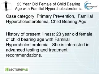 23 Year Old Female of Child Bearing Age with Familial Hypercholesterolemia