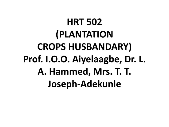 hrt 502 plantation crops husbandary prof