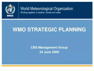 World Meteorological Organization Working together in weather, climate and water