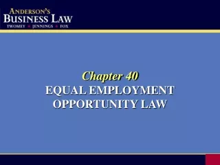 Chapter 40 EQUAL EMPLOYMENT OPPORTUNITY LAW