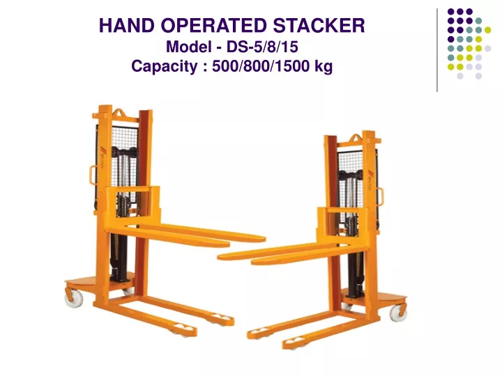 hand operated stacker model ds 5 8 15 capacity 500 800 1500 kg