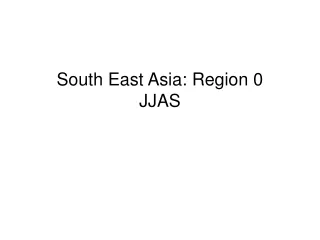 South East Asia: Region 0  JJAS
