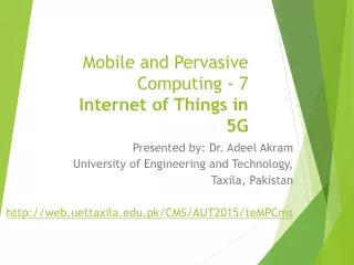 Mobile and Pervasive Computing - 7 Internet of Things in  5G
