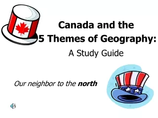 Canada and the  5 Themes of Geography: A Study Guide