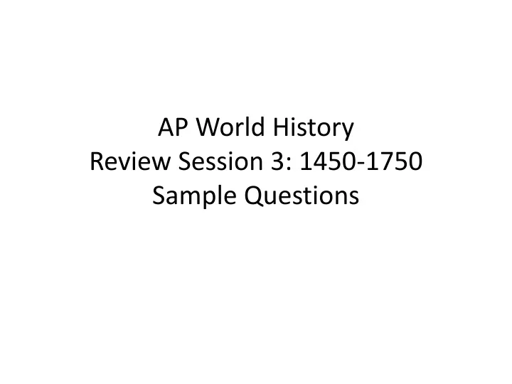 ap world history review session 3 1450 1750 sample questions