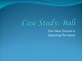 Case Study: Bali