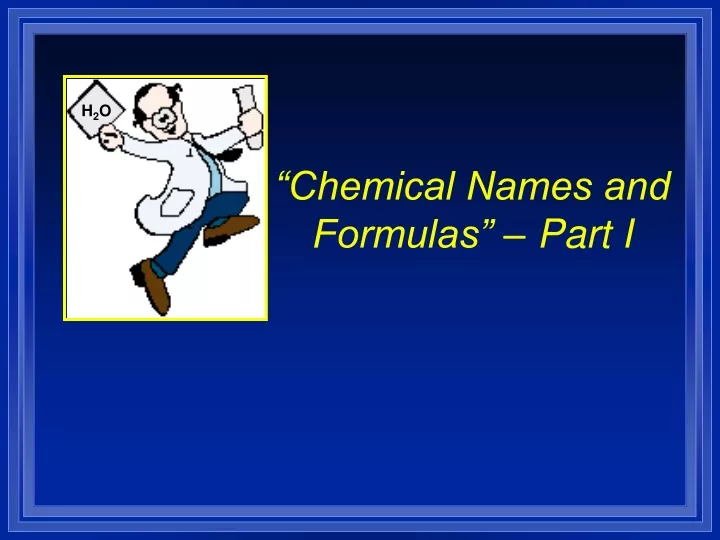 chemical names and formulas part i