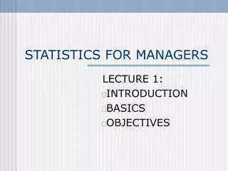 STATISTICS FOR MANAGERS